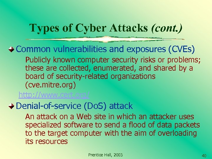 Types of Cyber Attacks (cont. ) Common vulnerabilities and exposures (CVEs) Publicly known computer