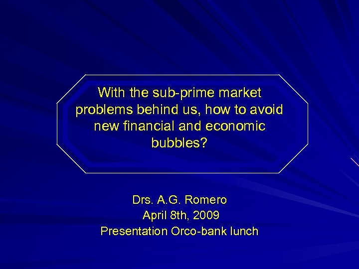 With the sub-prime market problems behind us, how to avoid new financial and economic