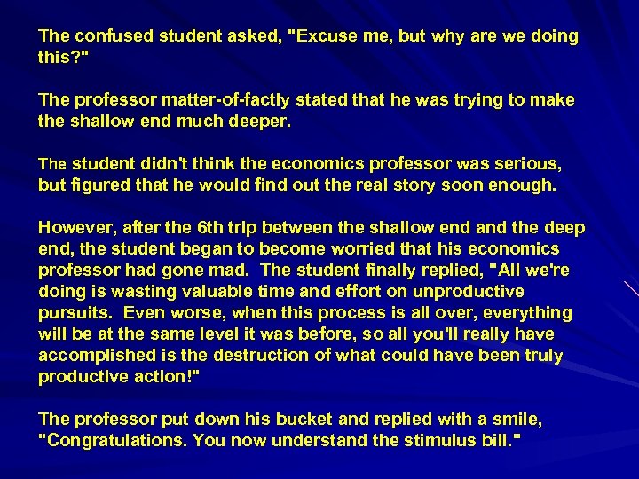The confused student asked, "Excuse me, but why are we doing this? " The