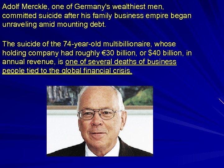 Adolf Merckle, one of Germany's wealthiest men, committed suicide after his family business empire