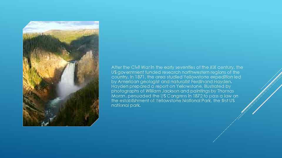 After the Civil War in the early seventies of the XIX century, the US