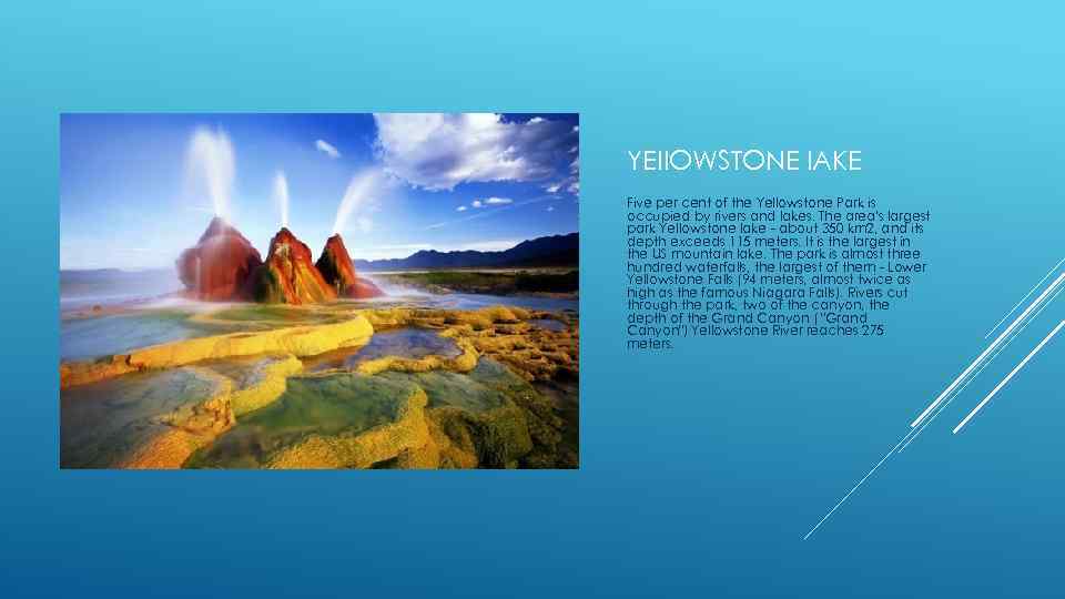 YEIIOWSTONE IAKE Five per cent of the Yellowstone Park is occupied by rivers and
