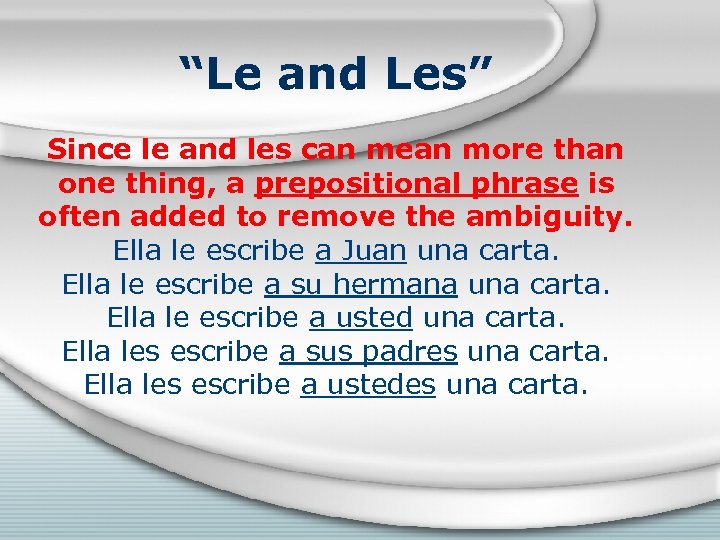 “Le and Les” Since le and les can mean more than one thing, a