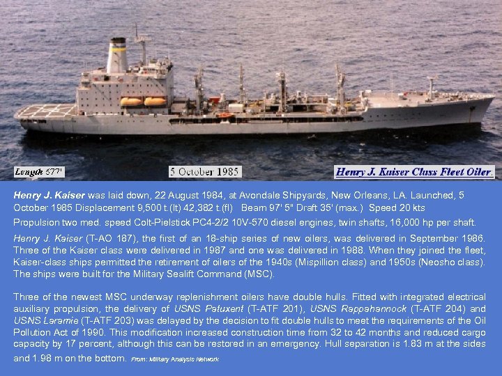 Henry J. Kaiser was laid down, 22 August 1984, at Avondale Shipyards, New Orleans,