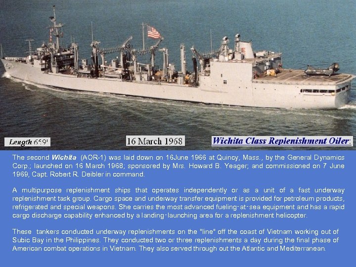 The second Wichita (AOR-1) was laid down on 16 June 1966 at Quincy, Mass.