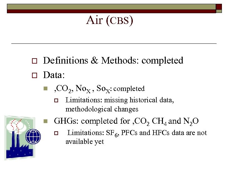 Air (CBS) o o Definitions & Methods: completed Data: n , CO 2, No.