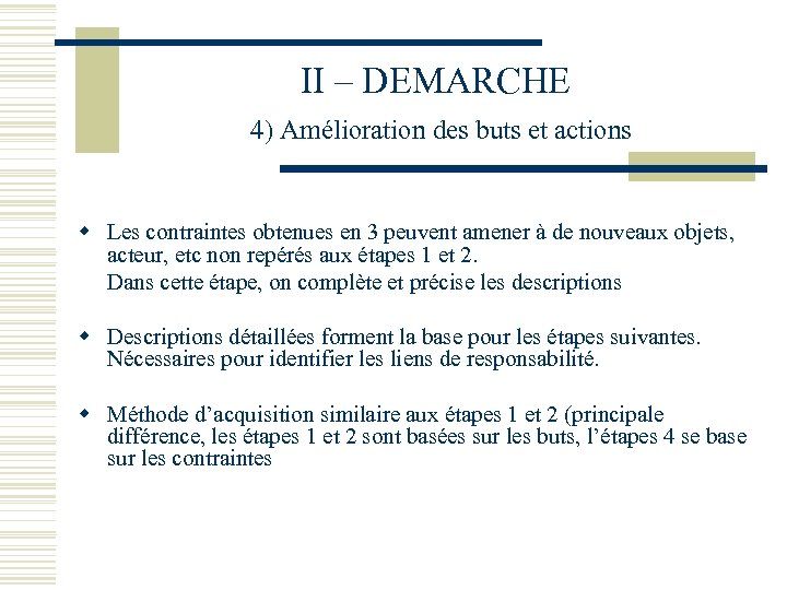 II – DEMARCHE 4) Amélioration des buts et actions w Les contraintes obtenues en