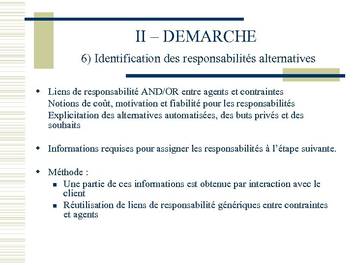 II – DEMARCHE 6) Identification des responsabilités alternatives w Liens de responsabilité AND/OR entre