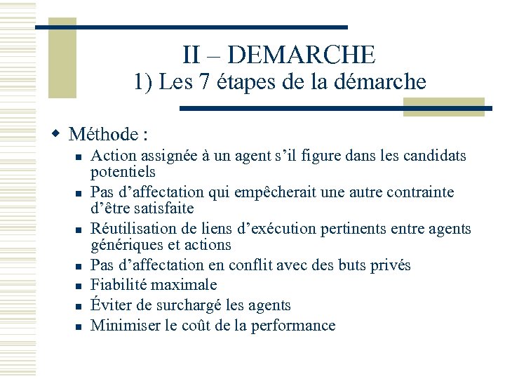 II – DEMARCHE 1) Les 7 étapes de la démarche w Méthode : n