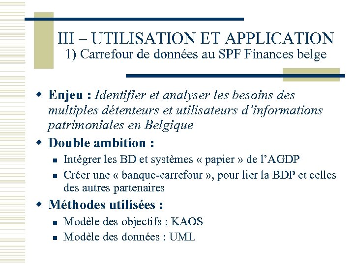 III – UTILISATION ET APPLICATION 1) Carrefour de données au SPF Finances belge w