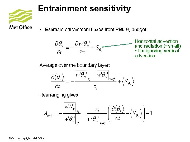 Entrainment sensitivity • Estimate entrainment fluxes from PBL θv budget Horizontal advection and radiation