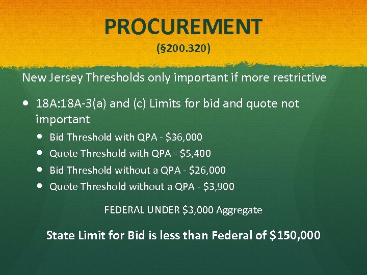 PROCUREMENT (§ 200. 320) New Jersey Thresholds only important if more restrictive 18 A: