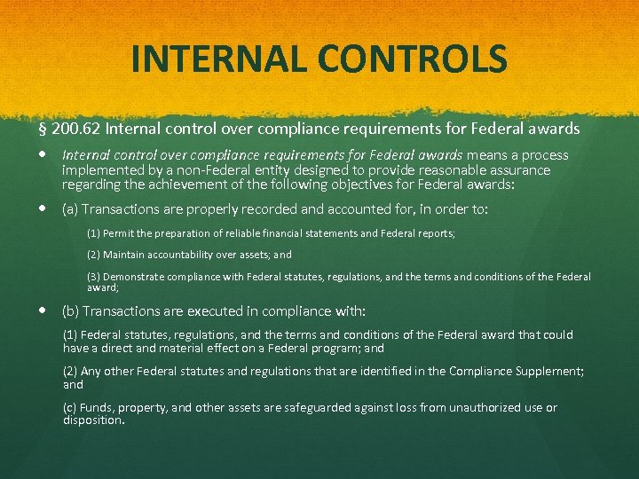 INTERNAL CONTROLS § 200. 62 Internal control over compliance requirements for Federal awards means