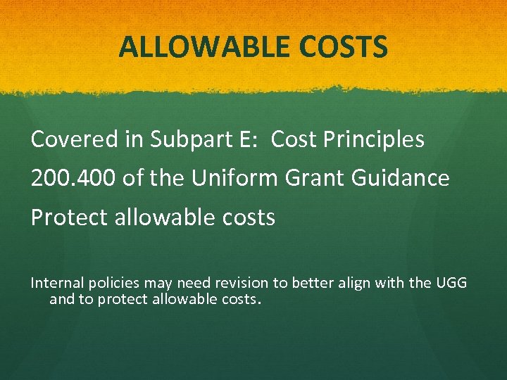 ALLOWABLE COSTS Covered in Subpart E: Cost Principles 200. 400 of the Uniform Grant