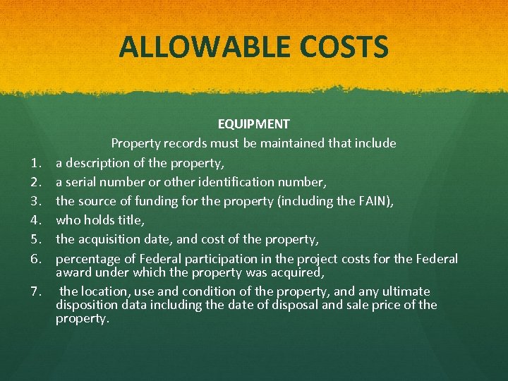 ALLOWABLE COSTS 1. 2. 3. 4. 5. 6. 7. EQUIPMENT Property records must be