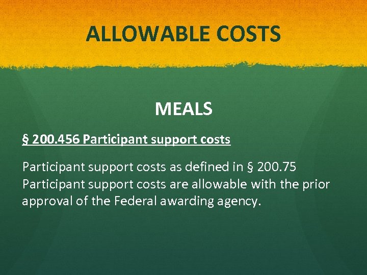ALLOWABLE COSTS MEALS § 200. 456 Participant support costs as defined in § 200.