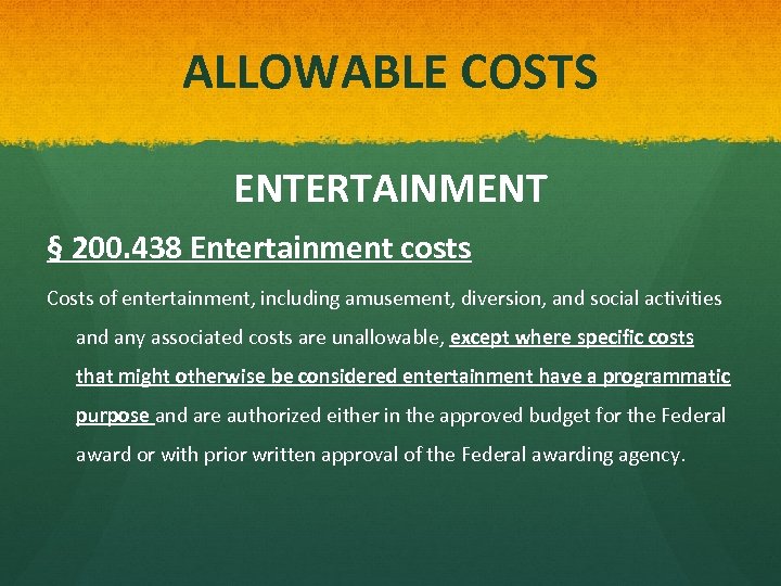 ALLOWABLE COSTS ENTERTAINMENT § 200. 438 Entertainment costs Costs of entertainment, including amusement, diversion,