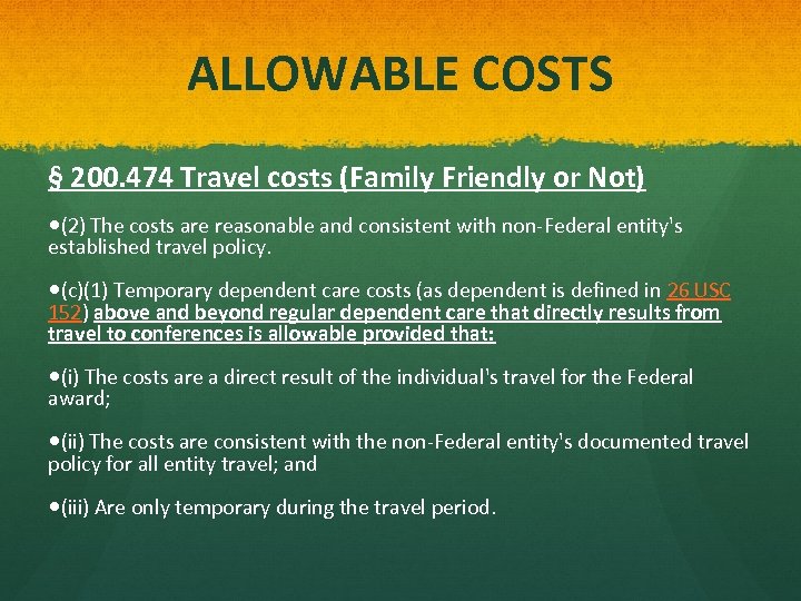 ALLOWABLE COSTS § 200. 474 Travel costs (Family Friendly or Not) (2) The costs