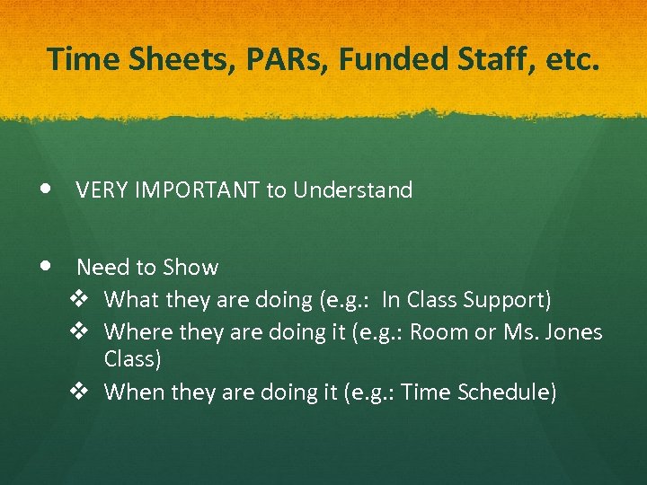 Time Sheets, PARs, Funded Staff, etc. VERY IMPORTANT to Understand Need to Show v