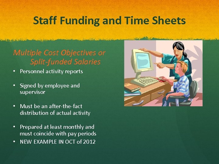 Staff Funding and Time Sheets Multiple Cost Objectives or Split-funded Salaries • Personnel activity