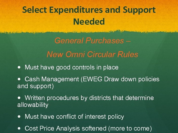 Select Expenditures and Support Needed General Purchases – New Omni Circular Rules Must have