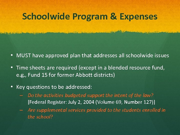 Schoolwide Program & Expenses • MUST have approved plan that addresses all schoolwide issues