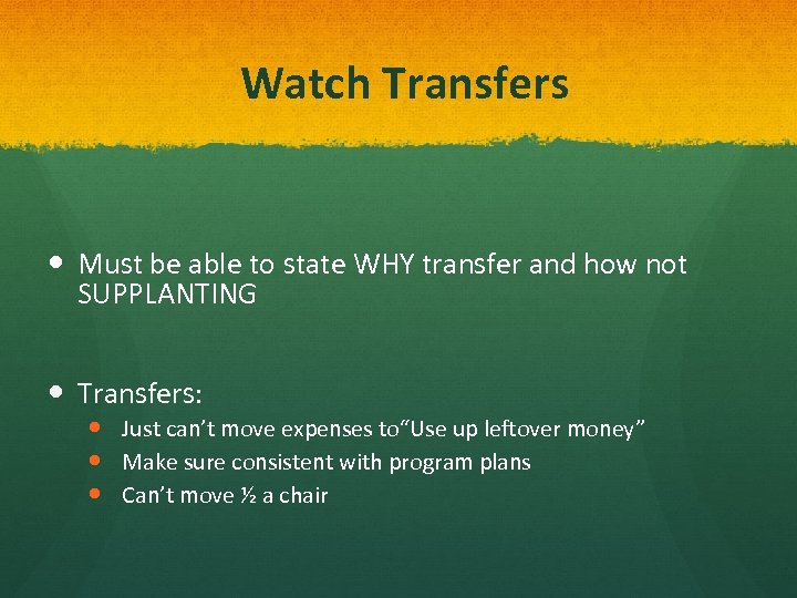Watch Transfers Must be able to state WHY transfer and how not SUPPLANTING Transfers: