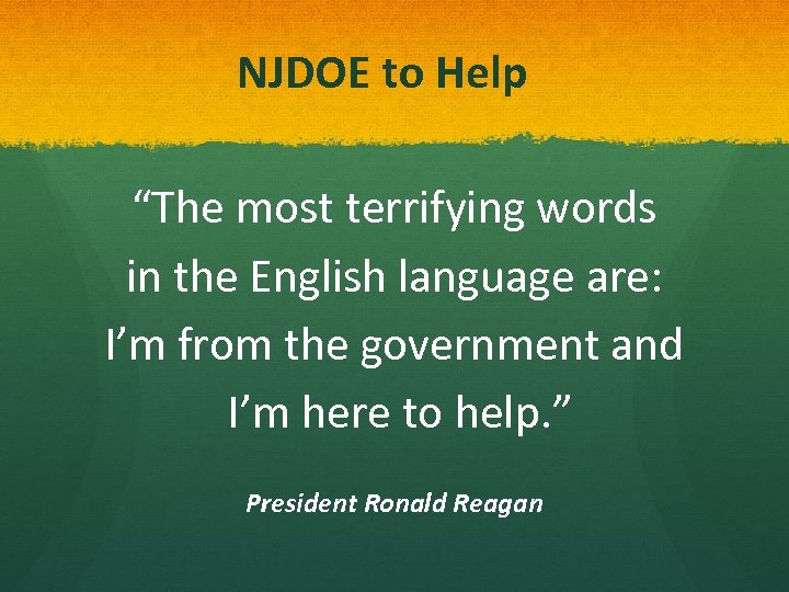 NJDOE to Help “The most terrifying words in the English language are: I’m from