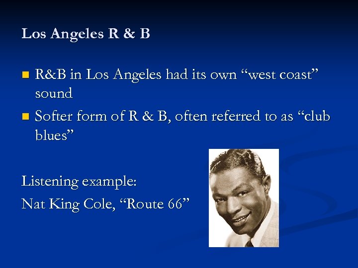 Los Angeles R & B R&B in Los Angeles had its own “west coast”