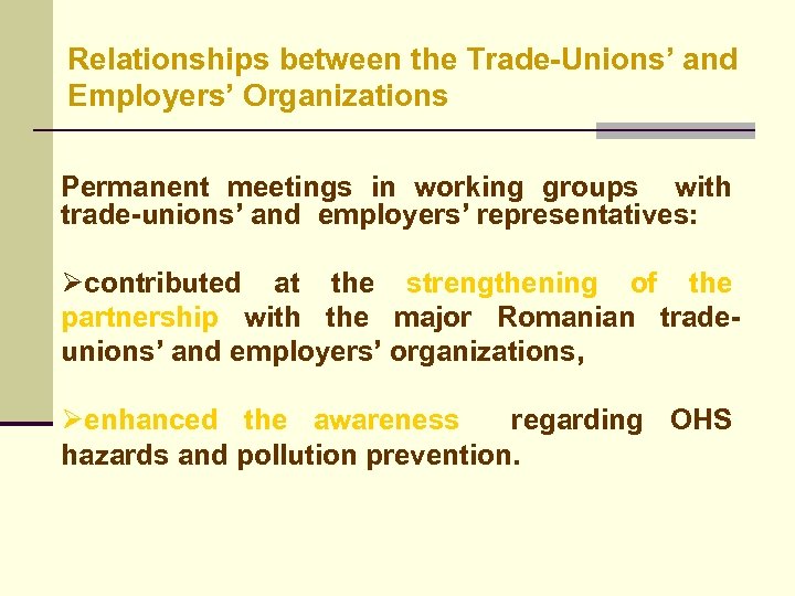 Relationships between the Trade-Unions’ and Employers’ Organizations Permanent meetings in working groups with trade-unions’