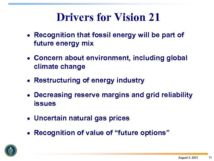 Drivers for Vision 21 · Recognition that fossil energy will be part of future