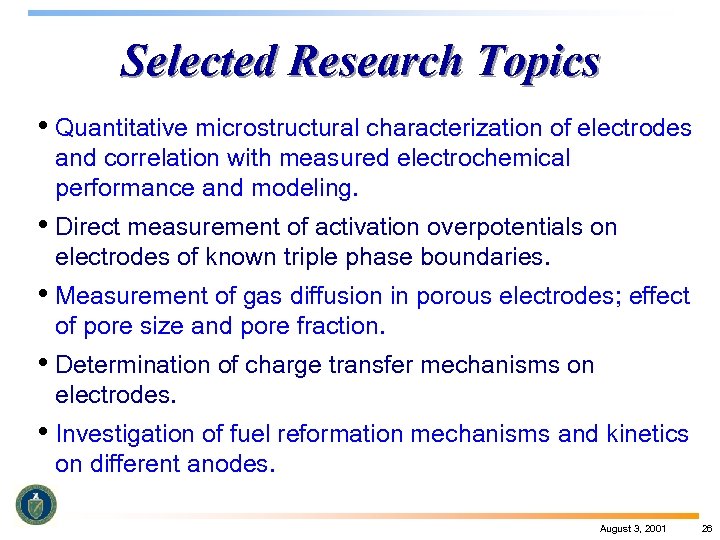 Selected Research Topics • Quantitative microstructural characterization of electrodes and correlation with measured electrochemical