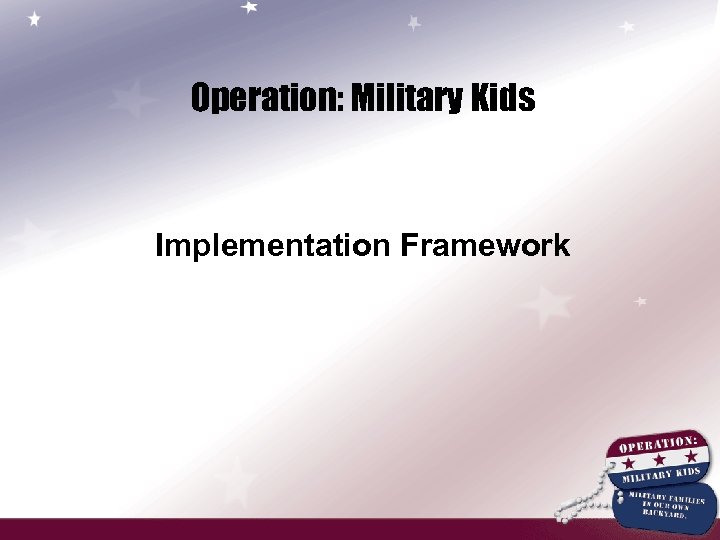 Operation: Military Kids Implementation Framework 
