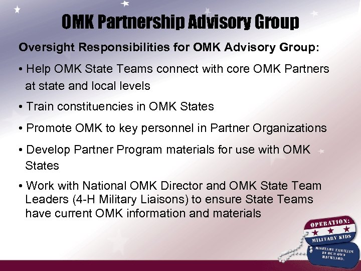 OMK Partnership Advisory Group Oversight Responsibilities for OMK Advisory Group: • Help OMK State