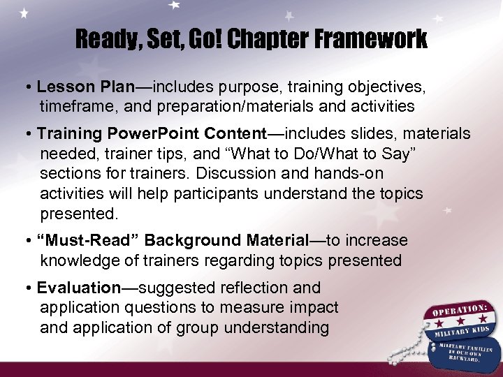Ready, Set, Go! Chapter Framework • Lesson Plan—includes purpose, training objectives, timeframe, and preparation/materials