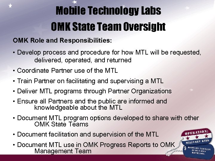 Mobile Technology Labs OMK State Team Oversight OMK Role and Responsibilities: • Develop process