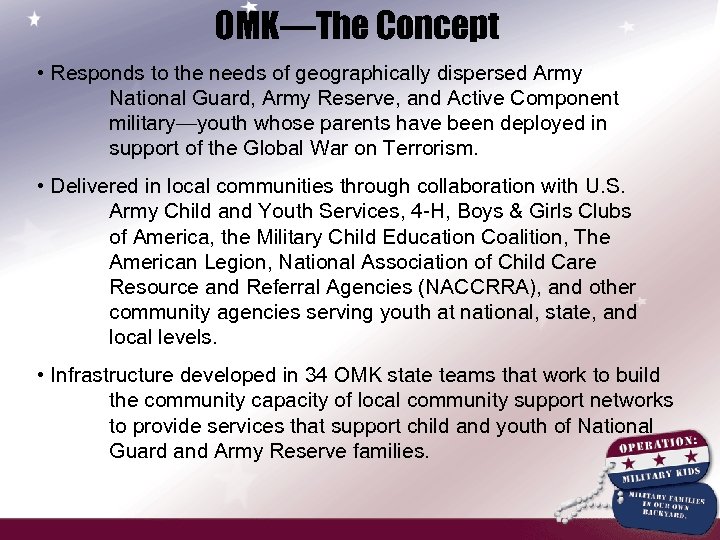 OMK—The Concept • Responds to the needs of geographically dispersed Army National Guard, Army