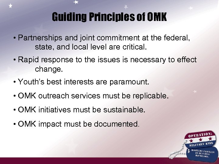 Guiding Principles of OMK • Partnerships and joint commitment at the federal, state, and