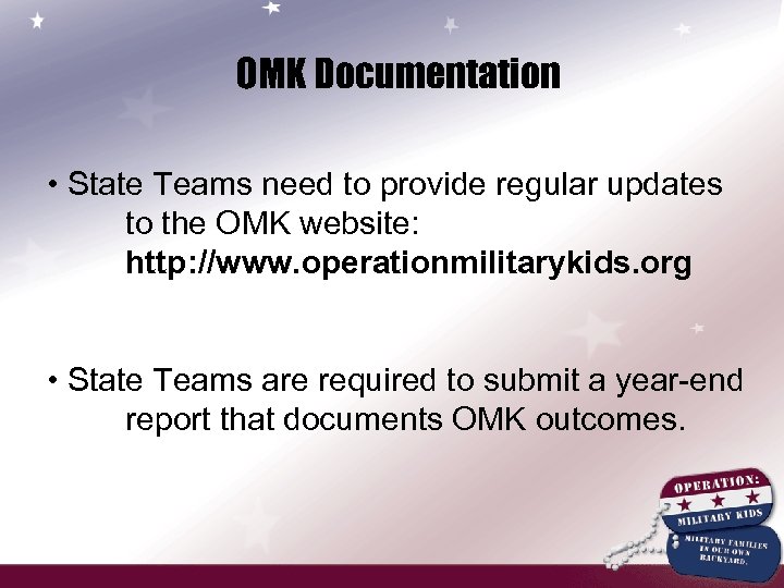 OMK Documentation • State Teams need to provide regular updates to the OMK website: