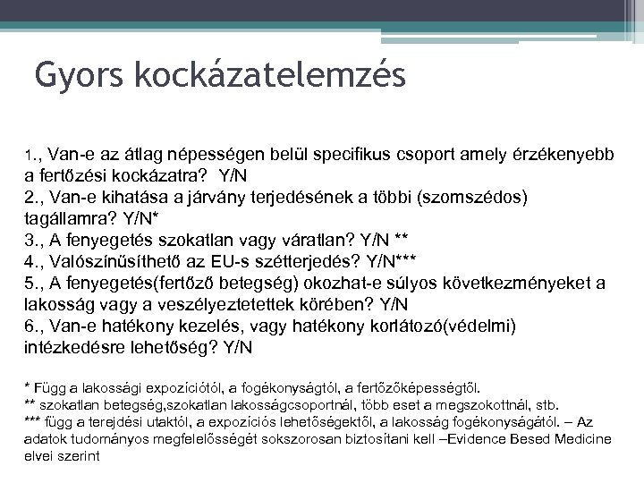 Gyors kockázatelemzés 1. , Van-e az átlag népességen belül specifikus csoport amely érzékenyebb a