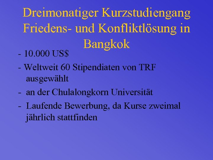 Dreimonatiger Kurzstudiengang Friedens- und Konfliktlösung in Bangkok - 10. 000 US$ - Weltweit 60