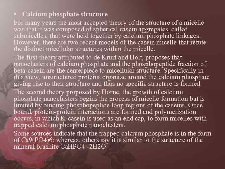  • Calcium phosphate structure For many years the most accepted theory of the