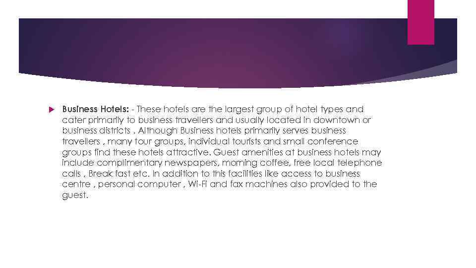  Business Hotels: - These hotels are the largest group of hotel types and