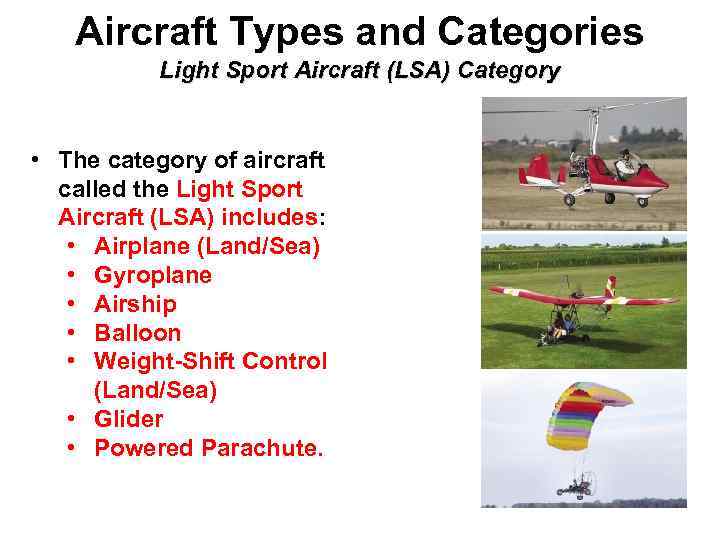 Aircraft Types and Categories Light Sport Aircraft (LSA) Category • The category of aircraft