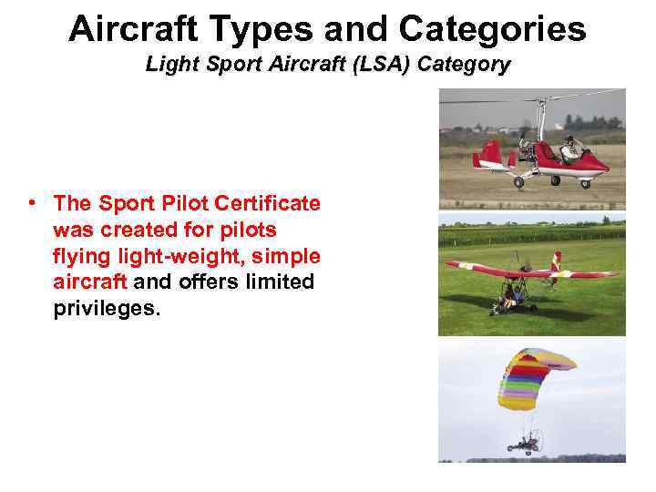Aircraft Types and Categories Light Sport Aircraft (LSA) Category • The Sport Pilot Certificate