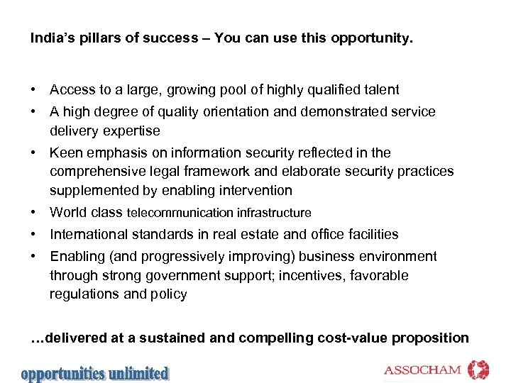 India’s pillars of success – You can use this opportunity. • Access to a