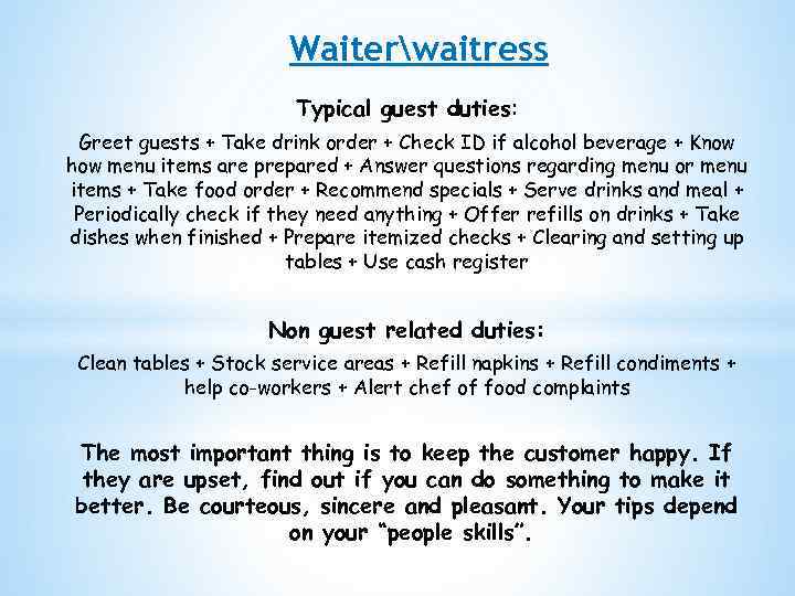 Waiterwaitress Typical guest duties: Greet guests + Take drink order + Check ID if