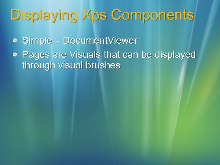 Displaying Xps Components Simple – Document. Viewer Pages are Visuals that can be displayed