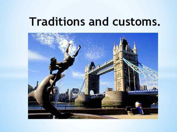 Traditions and customs. 