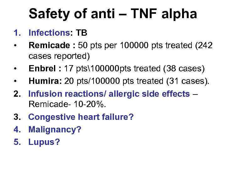 Safety of anti – TNF alpha 1. Infections: TB • Remicade : 50 pts